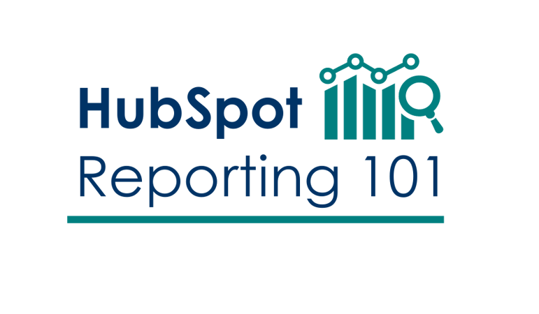 HubSpot Reporting 101: Demystifying Data for Non-Numbers People