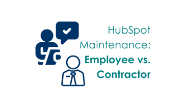 HubSpot Maintenance: Employee vs. Contractor